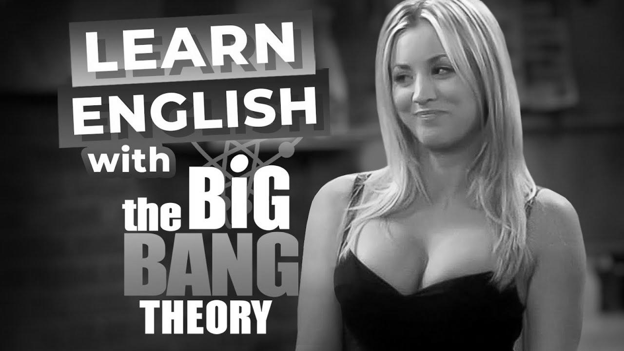 Learn English with The Huge Bang Principle |  sexy penny