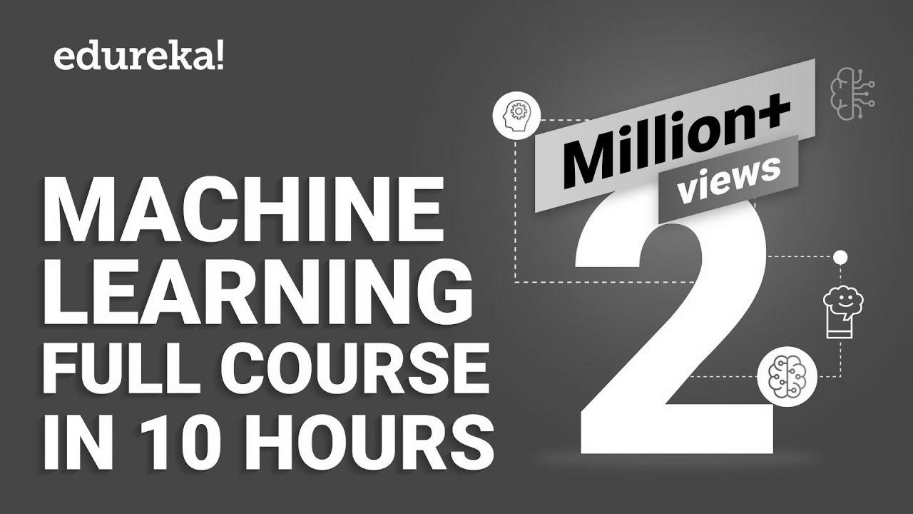 Machine Learning Full Course – Study Machine Studying 10 Hours |  Machine Studying Tutorial |  Edureka