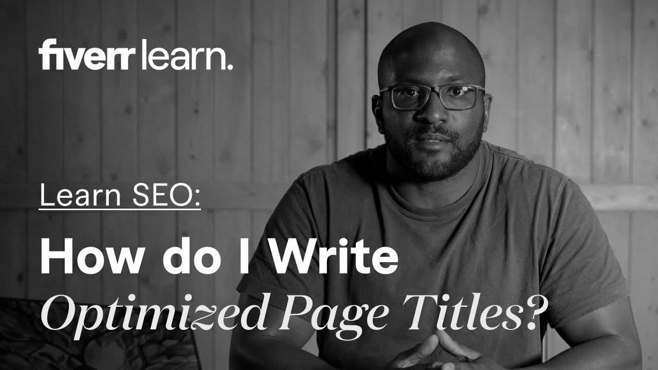 How do I write optimized page titles?  |  website positioning Titles |  Learn from Fiverr