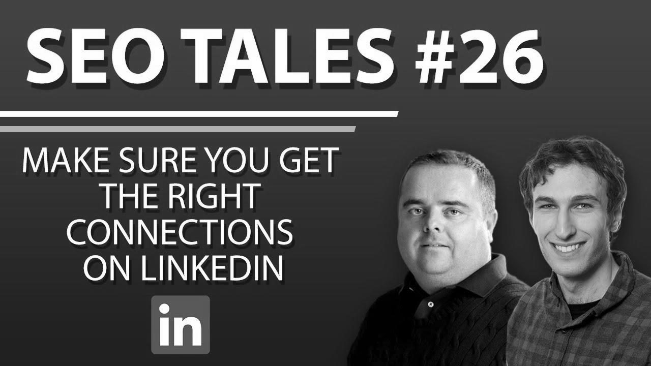 Make Sure You Get The Proper Connections On LinkedIn |  web optimization Tales |  episode 26