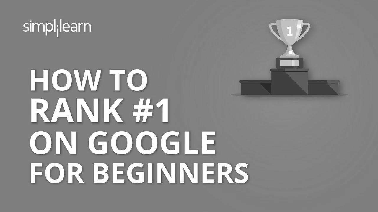 How To Rank #1 On Google |  How To Improve Google Rankings |  web optimization Tutorial For Rookies |  Simplilearn